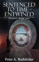 Sentenced to Time - Entwined: Brownout Binds Love B0GWV47THY Book Cover