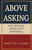 Above Asking: Daily Mindwork for Real Estate Professionals B0FXP3JMQ3 Book Cover