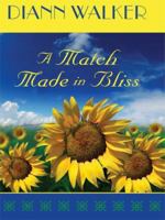 A Match Made in Bliss (Bliss Village Series #1) (Love Inspired #341) 0373873573 Book Cover