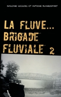 La Fluve Brigade Fluviale: L'eau & les reves (French Edition) 2322504319 Book Cover