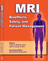 MRI: Bioeffects, Safety and Patient Management 0989163202 Book Cover