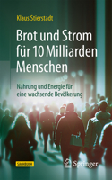 Brot Und Strom Für 10 Milliarden Menschen: Nahrung Und Energie Für Eine Wachsende Bevölkerung 3662693488 Book Cover