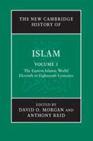The New Cambridge History of Islam: Volume 3, The Eastern Islamic World, Eleventh to Eighteenth Centuries 0521850312 Book Cover