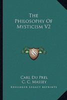 The Philosophy Of Mysticism V2 1162966254 Book Cover