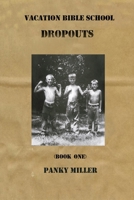 Vacation Bible School Dropouts Book ONE 0615168965 Book Cover