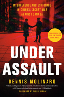 Under Siege: Interference and Espionage in China's Secret War Against Canada 1039011705 Book Cover