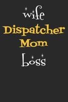 Wife Dispatcher Mom Boss 1798959623 Book Cover