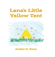 Lana's Little Yellow Tent 1039197787 Book Cover