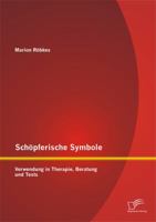 Schopferische Symbole: Verwendung in Therapie, Beratung Und Tests 3842898134 Book Cover