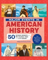 Major Events in American History: 50 Defining Moments from Pre-Colonial Times to the 21st Century 1638785988 Book Cover