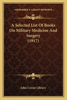 A Selected List Of Books On Military Medicine And Surgery 1104599767 Book Cover