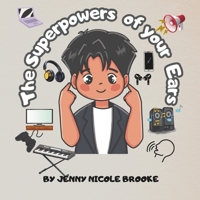 The Superpowers of Your Ears B0F9X6LW2S Book Cover