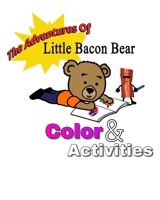 The adventures of little bacon bear color & activities: Little Bacon bears color & activities 1721618716 Book Cover