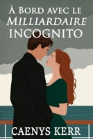 À Bord avec le Milliardaire Incognito 0994421575 Book Cover