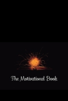 The Motivational Book: Inspiring Daily Quotes for Personal Growth and Success. Master Your Mindset B0BZP9W2QS Book Cover