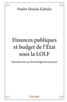 Finances publiques et budget de l'État sous la LOLF (French Edition) 241425257X Book Cover