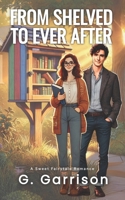 From Shelved to Ever After B0F899HTDV Book Cover