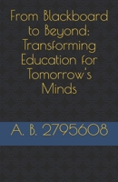 From Blackboard to Beyond: Transforming Education for Tomorrow's Minds: Discovering Phoenix: University of East London's Own Artificial Intelligence Assistant B0FCCJM4BS Book Cover