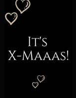 It's X-Maaas!: Notebook Perfect for Gifts. Merry & Bright-Festive As Fuck secret santa Ralph olivia Bitch Jingle Balls Unicorn Valaries White ... Girlfriend Aunty Grandma Paa Boys Bf Gf. 1696716810 Book Cover