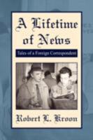 A Lifetime of News 1425792944 Book Cover