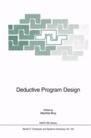 Deductive Program Design (NATO ASI Series / Computer and Systems Sciences) 3642648495 Book Cover