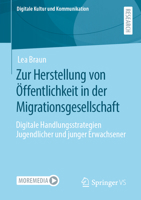 Zur Herstellung Von ?ffentlichkeit in der Migrationsgesellschaft : Digitale Handlungsstrategien Jugendlicher und Junger Erwachsener 3658319917 Book Cover