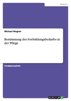 Bestimmung Des Fortbildungsbedarfes in Der Pflege 3638624676 Book Cover
