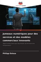 Jumeaux numériques pour des services et des modèles commerciaux innovants (French Edition) 6208828937 Book Cover