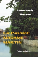 La Pauvre Madame Martin: Fiction policière B0B2HMLBWS Book Cover