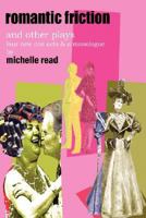 Romantic Friction & Other Plays 184799041X Book Cover