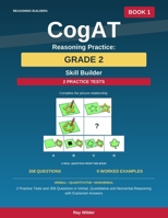CogAT Reasoning Practice: Grade 2 - Skill Builder: 2 Practice Tests and 308 Questions in Verbal, Quantitative and Nonverbal Reasoning with Explained Answers B0HKJB9WFR Book Cover
