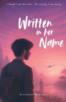 Written in her name: I tought I was the writer, but actually it was destiny B0FQTWCPYS Book Cover