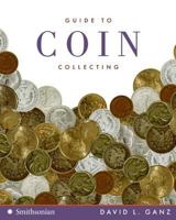 Guide to Coin Collecting (Collector's Series) 0061341401 Book Cover