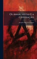 Os Anarchistas E a Civilisação (Portuguese Edition) 1023901722 Book Cover
