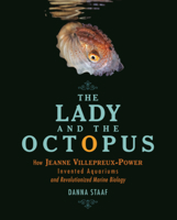Lady and the Octopus: How Jeanne Villepreux-Power Invented Aquariums and Revolutionized Marine Biology B0GN6TQLZB Book Cover