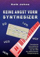 Keine Angst vorm Synthesizer: Theoretische und praktische Erläuterungen aus der Welt der elektronischen Klangerzeugung 3746036151 Book Cover