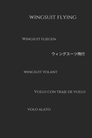 Wingsuit Flying: Notebook Wingsuit Flying multi language, Wingsuit Flying lovers, perfect as a gift 1677798130 Book Cover