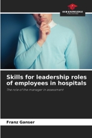 Skills for leadership roles of employees in hospitals 6209473741 Book Cover