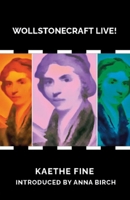 Wollstonecraft Live!: and the story of the statue 1912430614 Book Cover