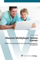 Massive Multiplayer Online Games: Online Computerspiele aus verkaufsstrategischer Perspektive 3639421604 Book Cover