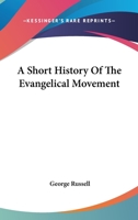 A Short History of the Evangelical Movement 1417974192 Book Cover