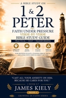 1 and 2 Peter: Faith Under Pressure B0DSVTSJWT Book Cover