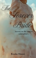The Forever Bride: Journey on the road to redemption ... 1763721000 Book Cover