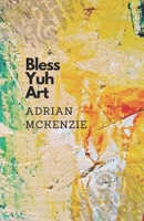 BlessYuhArt (Bless Yuh Art B0BZ343G76 Book Cover