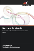 Narrare la strada: Ibridazione culturale potenziata dai dispositivi mobili 620601374X Book Cover