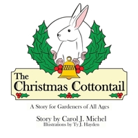 The Christmas Cottontail: A Story for Gardeners of All Ages 0998697974 Book Cover