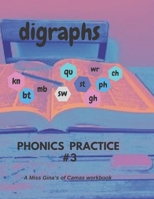 DIGRAPHS Phonics Practice #3: A Miss Gina's of Camas workbook B096HTXZ1F Book Cover