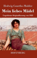 Mein liebes Mädel: Ungekürzte Originalfassung von 1925 (German Edition) 3743748363 Book Cover