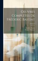 Oeuvres complètes de Frédéric Bastiat; Volume 4 1021489638 Book Cover