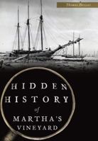 Hidden History of Martha's Vineyard 146713595X Book Cover